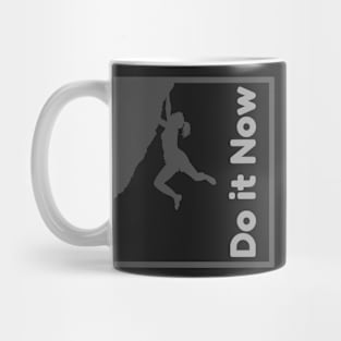 Do it now + motivation + Quotes - gray T-Shirt Mug